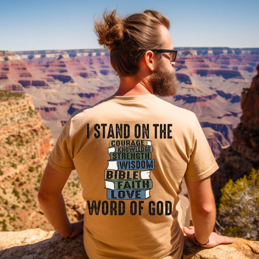 I Stand on the Word of God Tee: Courage, Knowledge, Strength, Wisdom