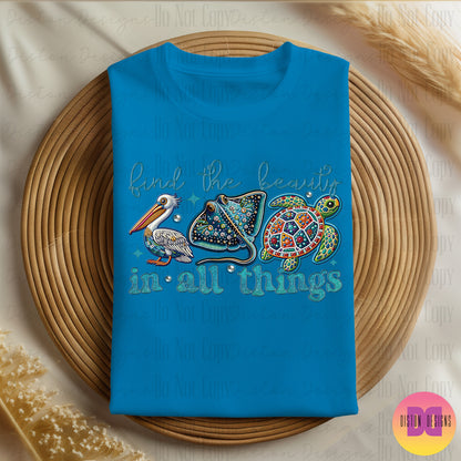 Find The Beauty In All Things T-shirt