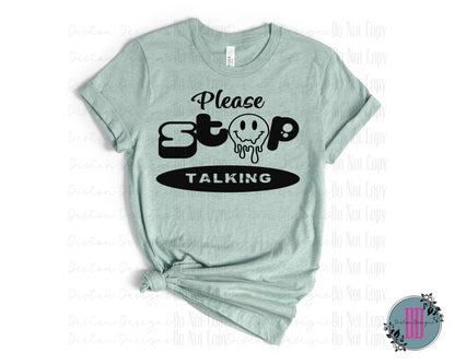 Please Stop Talking Graphic Tee